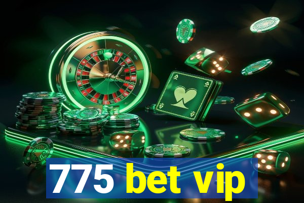 775 bet vip